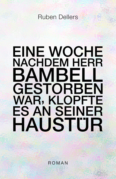 Eine Woche nachdem Herr Bambell gestorben war, klopfte es an seiner Haustür